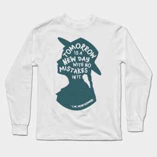 Tomorrow is a New Day With No Mistakes In It Long Sleeve T-Shirt